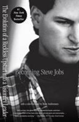 Becoming Steve Jobs The Evolution of a Reckless Upstart into a Visionary Leader  9780385347426 Front Cover