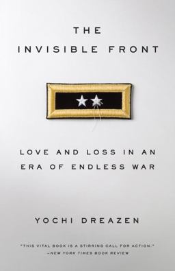 Invisible Front Love and Loss in an Era of Endless War  9780385347853 Front Cover