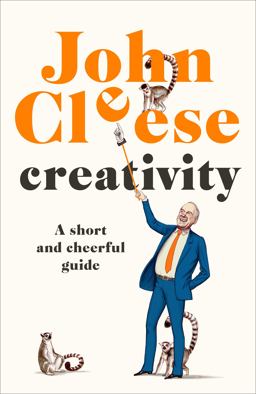 Creativity A Short and Cheerful Guide  9780385348270 Front Cover