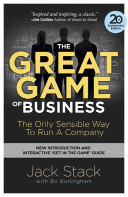Great Game of Business, Expanded and Updated The Only Sensible Way to Run a Company  9780385348331 Front Cover