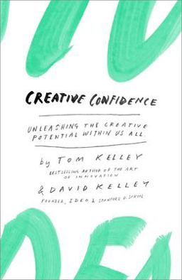 Creative Confidence Unleashing the Creative Potential Within Us All  9780385349369 Front Cover
