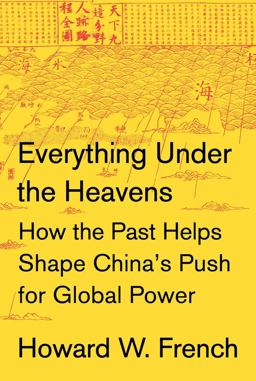 Everything under the Heavens How the Past Helps Shape China's Push for Global Power  9780385353328 Front Cover