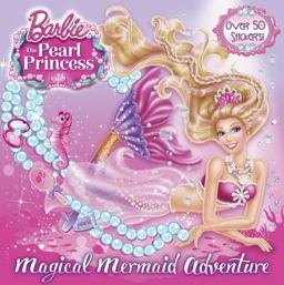Magical Mermaid Adventure (Barbie: the Pearl Princess)  9780385373081 Front Cover