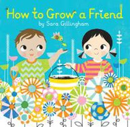 How to Grow a Friend  9780385376693 Front Cover