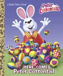 Here Comes Peter Cottontail Little Golden Book (Peter Cottontail) A Bunny Book for Kids  9780385378390 Front Cover