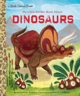 My Little Golden Book about Dinosaurs  9780385378611 Front Cover