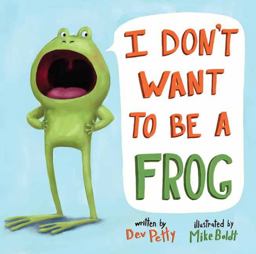 I Don't Want to Be a Frog  9780385378666 Front Cover