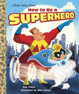 How to Be a Superhero  9780385387378 Front Cover
