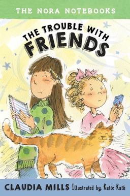 Nora Notebooks, Book 3: the Trouble with Friends  9780385391696 Front Cover