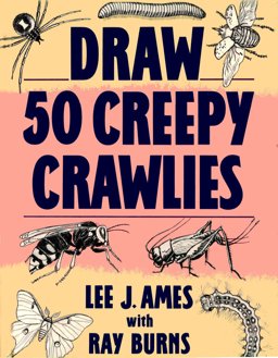 Draw 50 Creepy Crawlies Draw 50 Creepy Crawlies