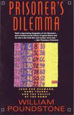 Prisoner's Dilemma John Von Neumann, Game Theory, and the Puzzle of the Bomb  9780385415804 Front Cover