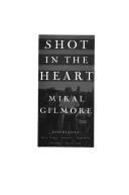 Shot in the Heart  9780385422932 Front Cover
