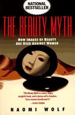 Beauty Myth : How Images of Beauty are Used Against Women  9780385423977 Front Cover