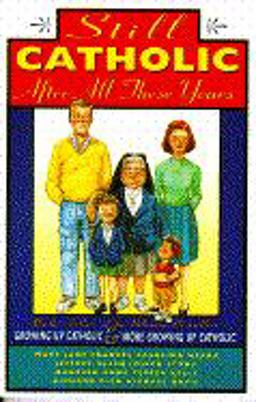 Still Catholic after All These Years