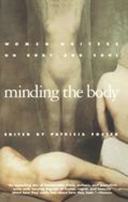 Minding the Body Women Writers on Body and Soul  9780385471671 Front Cover