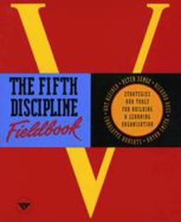 Fifth Discipline Fieldbook Strategies and Tools for Building a Learning Organization  9780385472562 Front Cover