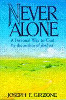 Never Alone : A Personal Way to God 1st 9780385473422 Front Cover