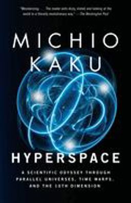 Hyperspace A Scientific Odyssey Through Parallel Universes, Time Warps, and the 10th Dimens Ion  9780385477055 Front Cover