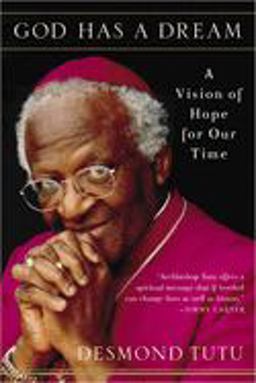God Has a Dream A Vision of Hope for Our Time  9780385483711 Front Cover