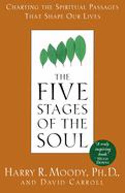 Five Stages of the Soul Charting the Spiritual Passages That Shape Our Lives  9780385486774 Front Cover