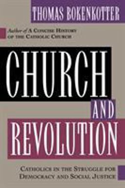 Church and Revolution Catholics in the Struggle for Democracy and Social Justice  9780385487542 Front Cover