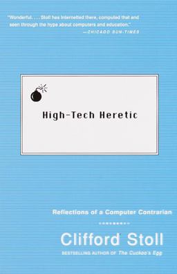 High-Tech Heretic Reflections of a Computer Contrarian  9780385489768 Front Cover