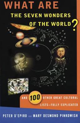 What Are the Seven Wonders of the World? And 100 Other Great Cultural Lists--Fully Explicated  9780385490627 Front Cover