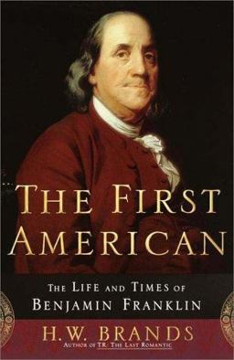 First American The Life and Times of Benjamin Franklin  9780385493284 Front Cover