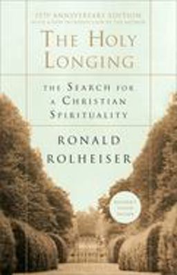 Holy Longing The Search for a Christian Spirituality  9780385494199 Front Cover
