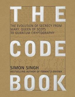 Code Book The Evolution of Secrecy from Mary, Queen of Scots to Quantum Cryptography  9780385495318 Front Cover