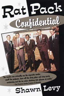 Rat Pack Confidential Frank, Dean, Sammy, Peter, Joey and the Last Great Show Biz Party  9780385495769 Front Cover