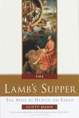 Lamb's Supper The Mass As Heaven on Earth  9780385496599 Front Cover