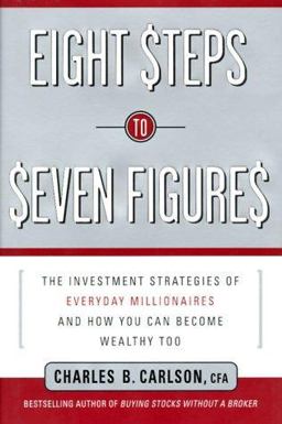 Eight Steps to Seven Figures The Investment Strategies of Everyday Millionaires and How You Can Become Wealthy Too  9780385497312 Front Cover
