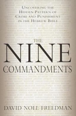 Nine Commandments Uncovering the Hidden Pattern of Crime and Punishment in the Hebrew Bible  9780385499873 Front Cover