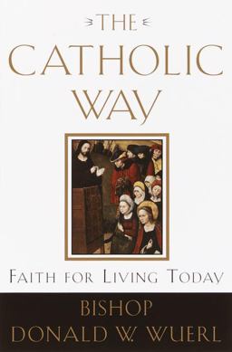 Catholic Way Faith for Living Today  9780385501828 Front Cover