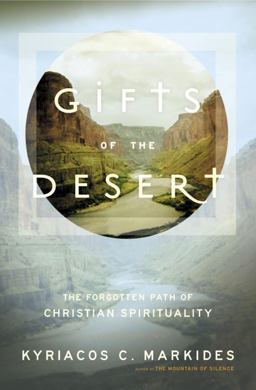 Gifts of the Desert The Forgotten Path of Christian Spirituality  9780385506632 Front Cover
