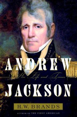 Andrew Jackson His Life and Times  9780385507387 Front Cover