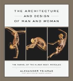 Architecture and Design of Man and Woman The Marvel of the Human Body, Revealed  9780385509299 Front Cover