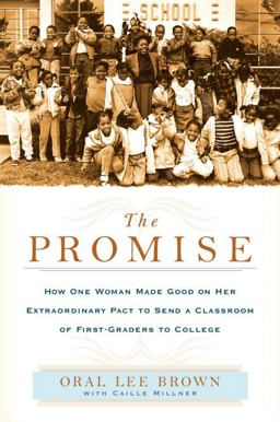 Promise How One Woman Made Good on Her Extraordinary Pact to Send a Classroom of1st Graders to College  9780385511476 Front Cover