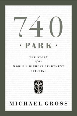 740 Park The Story of the World's Richest Apartment Building  9780385512091 Front Cover