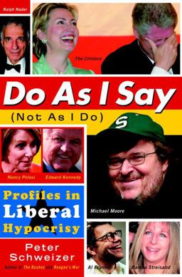 Do as I Say (Not as I Do) Profiles in Liberal Hypocrisy  9780385513494 Front Cover