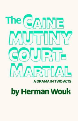 Caine Mutiny Court-Martial A Drama in Two Acts  9780385514415 Front Cover