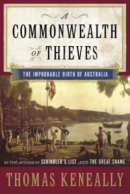 Commonwealth of Thieves The Improbable Birth of Australia  9780385514590 Front Cover