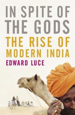 In Spite of the Gods The Strange Rise of Modern India  9780385514743 Front Cover