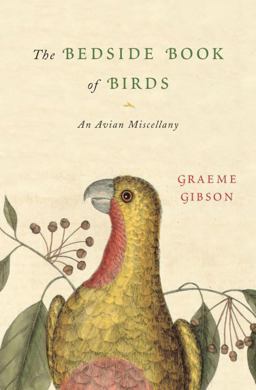 Bedside Book of Birds An Avian Miscellany  9780385514835 Front Cover