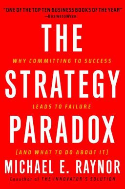 Strategy Paradox Why Committing to Success Leads to Failure  9780385516228 Front Cover