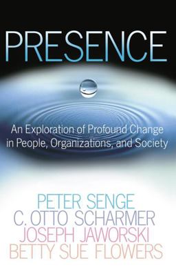 Presence An Exploration of Profound Change in People, Organizations, and Society  9780385516242 Front Cover
