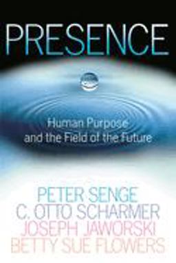Presence Human Purpose and the Field of the Future  9780385516303 Front Cover