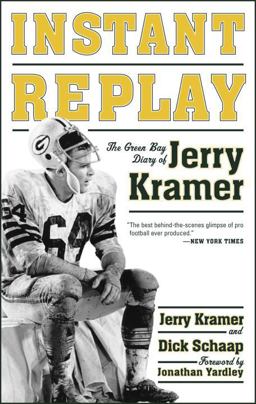 Instant Replay The Green Bay Diary of Jerry Kramer  9780385517454 Front Cover