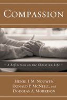 Compassion A Reflection on the Christian Life  9780385517522 Front Cover